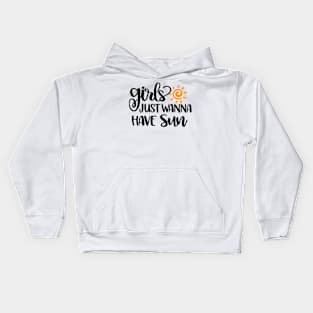 girls just wanna have sun Kids Hoodie